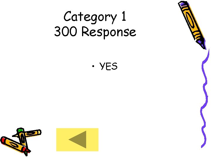 Category 1 300 Response • YES 