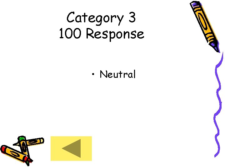 Category 3 100 Response • Neutral 