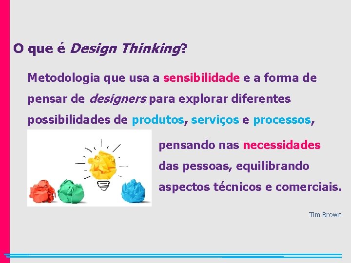 O que é Design Thinking? Metodologia que usa a sensibilidade e a forma de