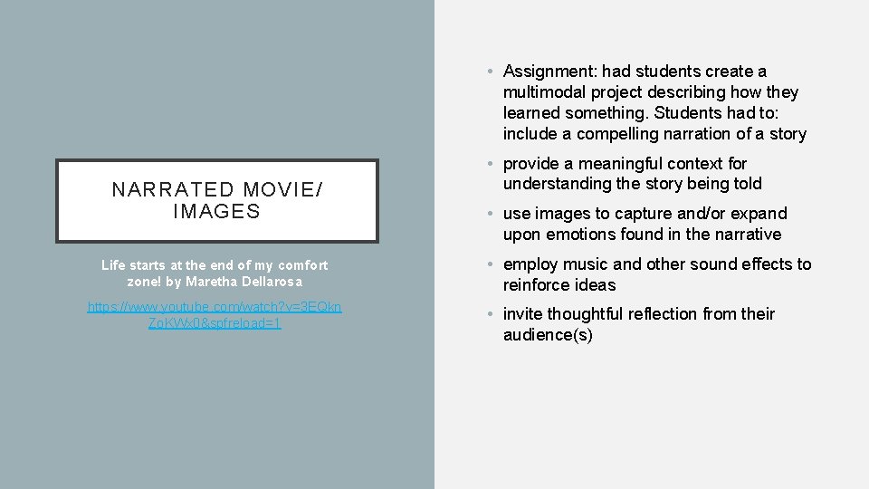  • Assignment: had students create a multimodal project describing how they learned something.