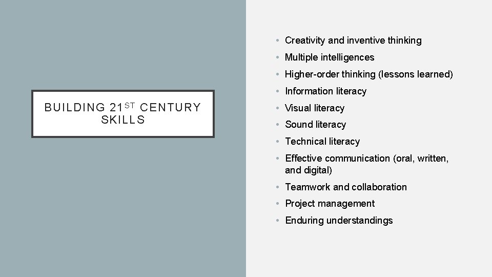  • Creativity and inventive thinking • Multiple intelligences • Higher-order thinking (lessons learned)