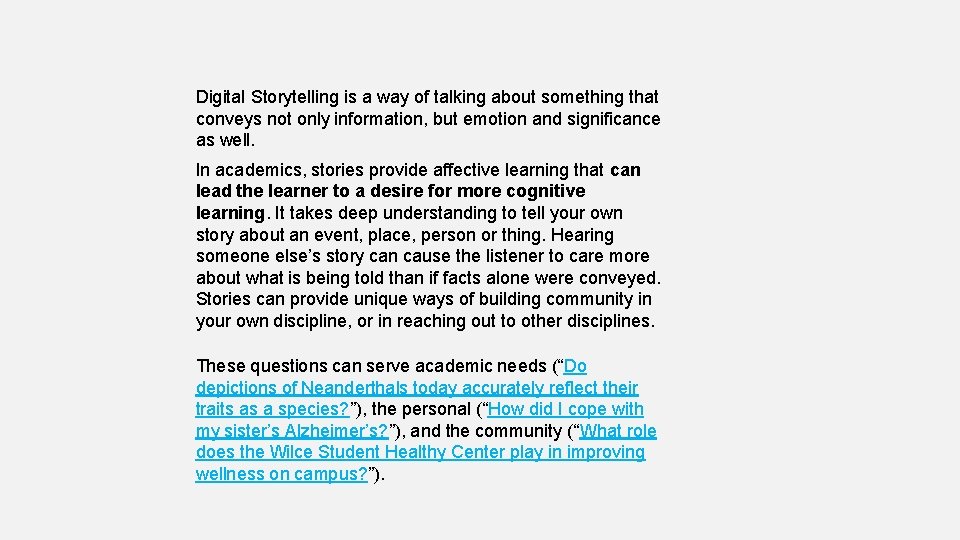 Digital Storytelling is a way of talking about something that conveys not only information,