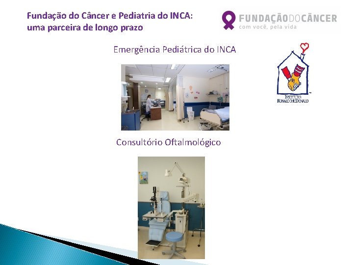 Fundação do Câncer e Pediatria do INCA: uma parceira de longo prazo Emergência Pediátrica