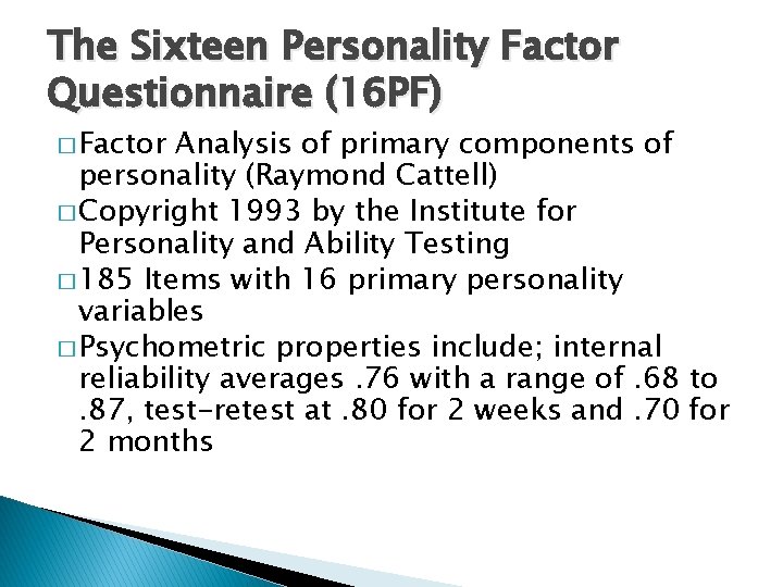 The Sixteen Personality Factor Questionnaire (16 PF) � Factor Analysis of primary components of