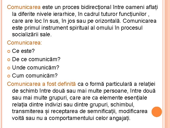 Comunicarea este un proces bidirecțional între oameni aflați la diferite nivele ierarhice, în cadrul