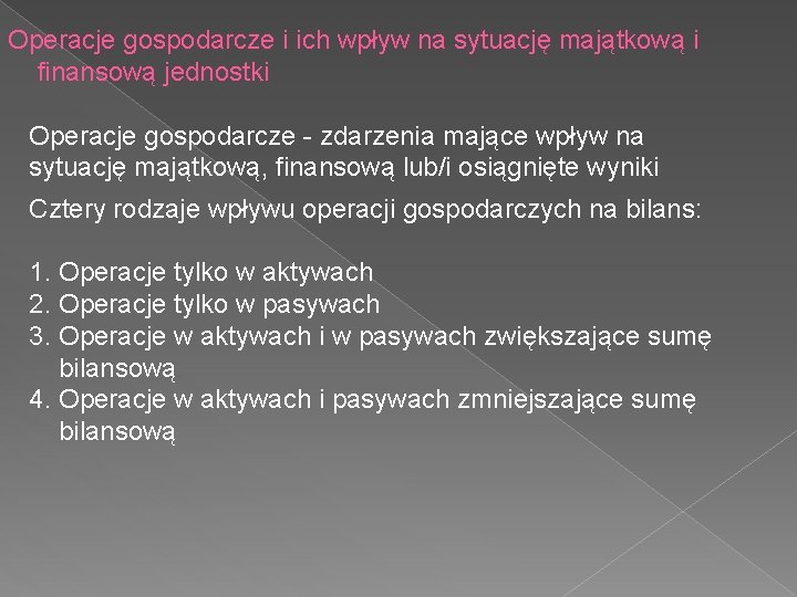 Operacje gospodarcze i ich wpływ na sytuację majątkową i finansową jednostki Operacje gospodarcze -