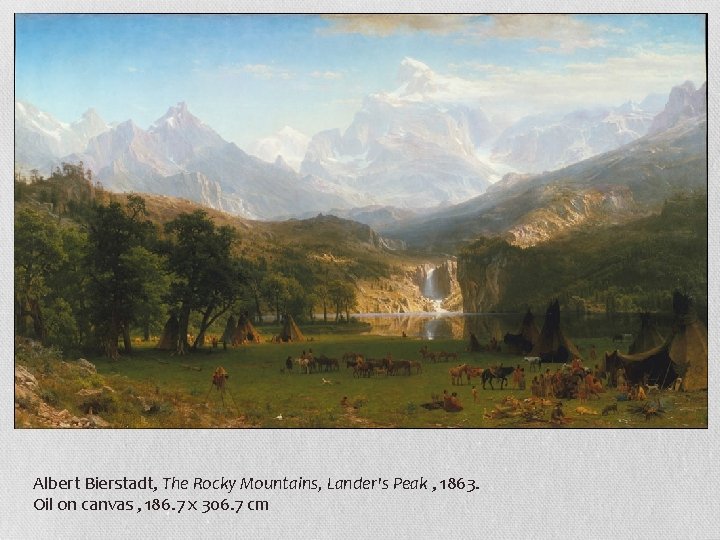 Albert Bierstadt, The Rocky Mountains, Lander's Peak , 1863. Oil on canvas , 186.