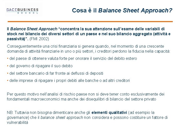 Cosa è il Balance Sheet Approach? Il Balance Sheet Approach “concentra la sua attenzione