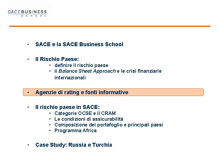  • SACE e la SACE Business School • Il Rischio Paese: • definire