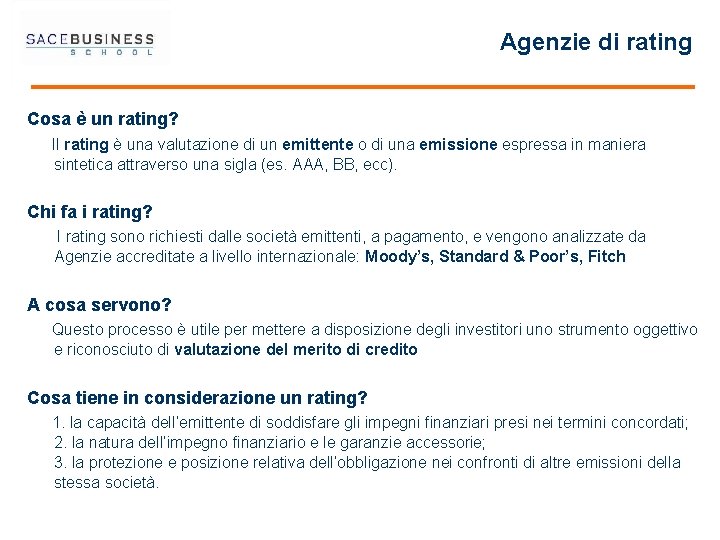 Agenzie di rating Cosa è un rating? Il rating è una valutazione di un