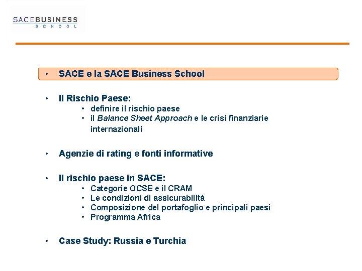  • SACE e la SACE Business School • Il Rischio Paese: • definire