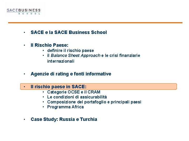  • SACE e la SACE Business School • Il Rischio Paese: • definire