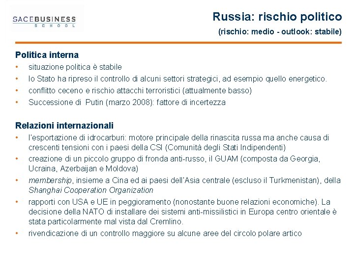 Russia: rischio politico (rischio: medio - outlook: stabile) Politica interna • • situazione politica