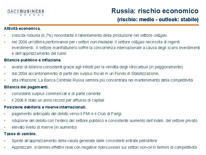 Russia: rischio economico (rischio: medio - outlook: stabile) Attività economica. • crescita robusta (6,