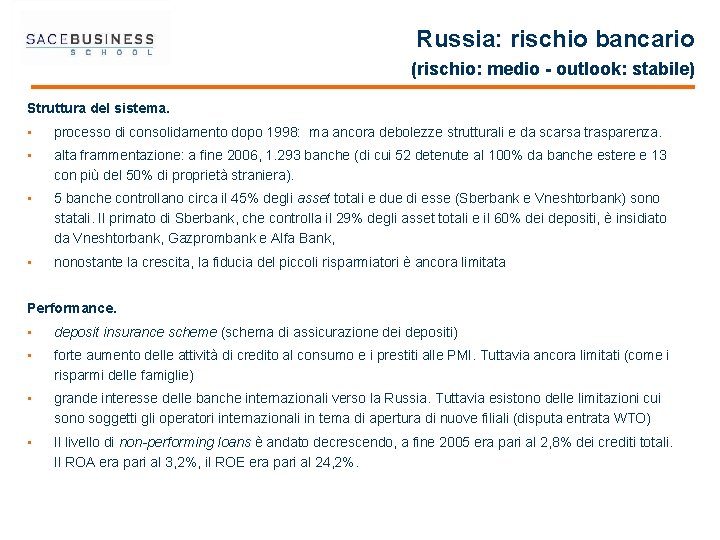 Russia: rischio bancario (rischio: medio - outlook: stabile) Struttura del sistema. • processo di