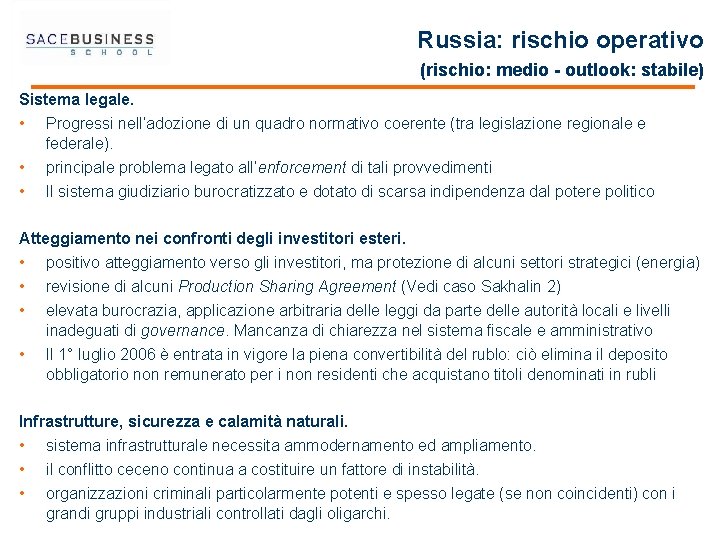 Russia: rischio operativo (rischio: medio - outlook: stabile) Sistema legale. • Progressi nell’adozione di