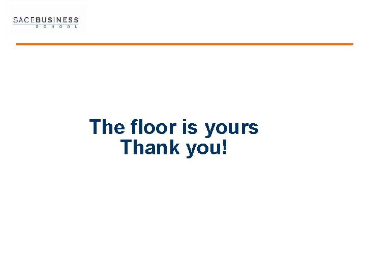 The floor is yours Thank you! 