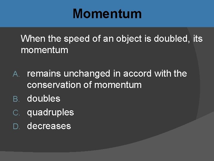 When The Speed Of An Object Is Doubled Its Momentum