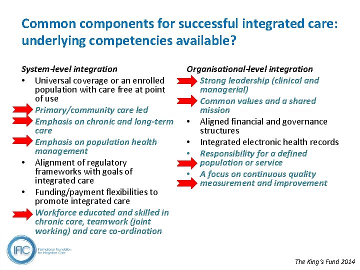 Common components for successful integrated care: underlying competencies available? System-level integration • Universal coverage