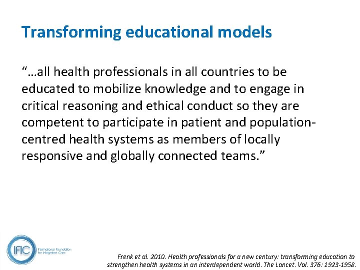 Transforming educational models “…all health professionals in all countries to be educated to mobilize