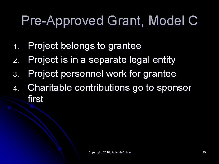 Pre-Approved Grant, Model C 1. 2. 3. 4. Project belongs to grantee Project is Pre-Approved Grant, Model C 1. 2. 3. 4. Project belongs to grantee Project is