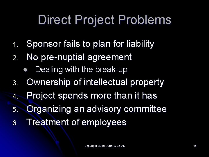 Direct Project Problems 1. 2. Sponsor fails to plan for liability No pre-nuptial agreement Direct Project Problems 1. 2. Sponsor fails to plan for liability No pre-nuptial agreement