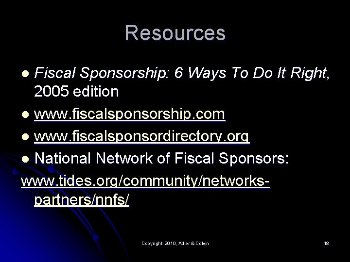 Resources Fiscal Sponsorship: 6 Ways To Do It Right, 2005 edition l www. fiscalsponsorship. Resources Fiscal Sponsorship: 6 Ways To Do It Right, 2005 edition l www. fiscalsponsorship.