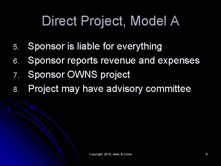 Direct Project, Model A 5. 6. 7. 8. Sponsor is liable for everything Sponsor Direct Project, Model A 5. 6. 7. 8. Sponsor is liable for everything Sponsor