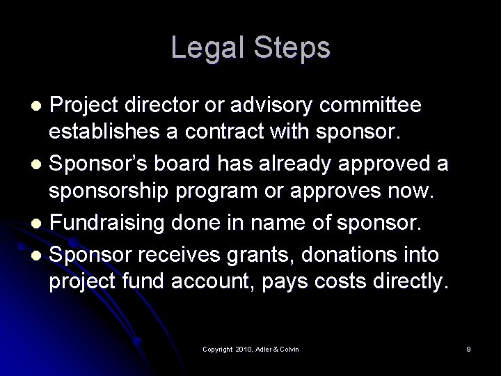 Legal Steps Project director or advisory committee establishes a contract with sponsor. l Sponsor’s Legal Steps Project director or advisory committee establishes a contract with sponsor. l Sponsor’s