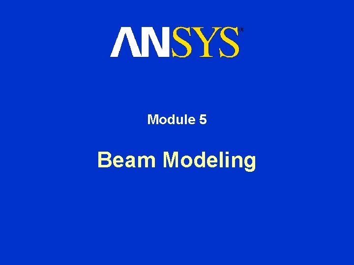 Module 5 Beam Modeling 