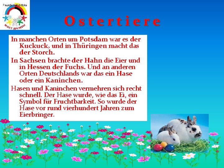 Ostertiere In manchen Orten um Potsdam war es der Kuckuck, und in Thüringen macht