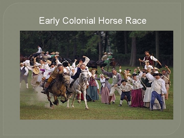 Early Colonial Horse Race 