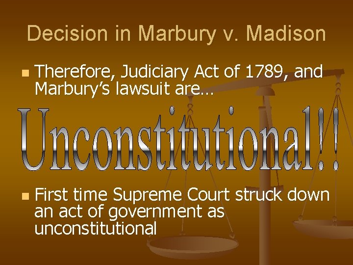 Decision in Marbury v. Madison n n Therefore, Judiciary Act of 1789, and Marbury’s