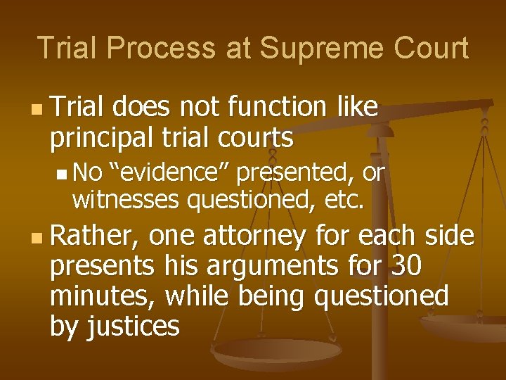 Trial Process at Supreme Court n Trial does not function like principal trial courts