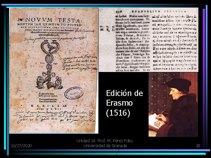 Edición de Erasmo (1516) 10/27/2020 Unidad 14. Prof. M. Pérez Fdez. Universidad de Granada