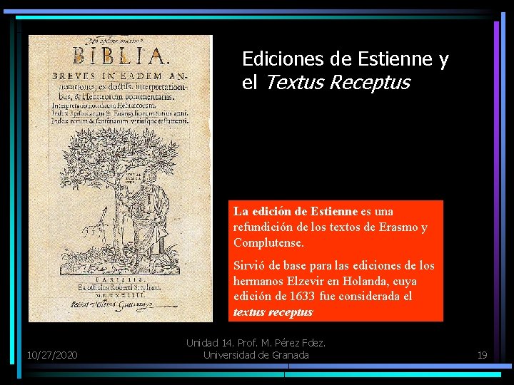 Ediciones de Estienne y el Textus Receptus La edición de Estienne es una refundición