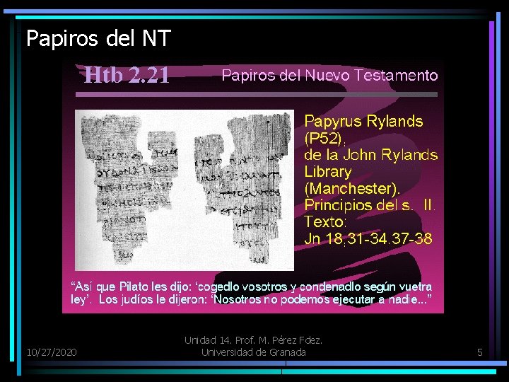 Papiros del NT 10/27/2020 Unidad 14. Prof. M. Pérez Fdez. Universidad de Granada 5