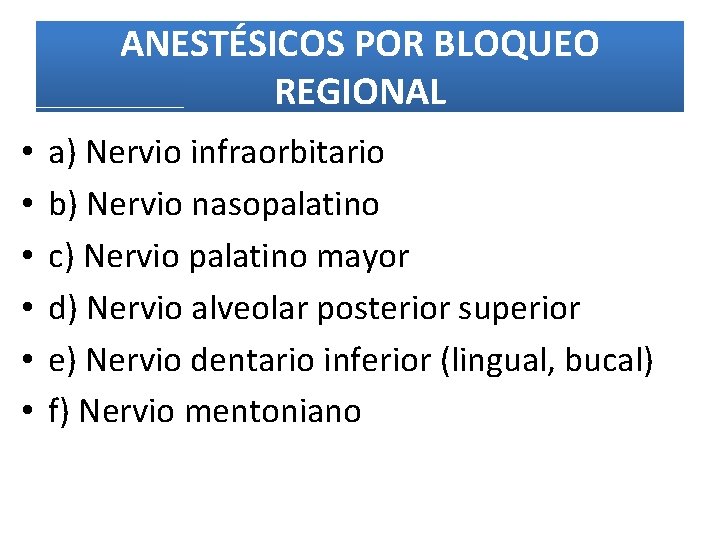ANESTÉSICOS POR BLOQUEO REGIONAL • • • a) Nervio infraorbitario b) Nervio nasopalatino c)