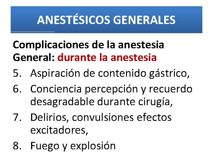 ANESTÉSICOS GENERALES Complicaciones de la anestesia General: durante la anestesia 5. Aspiración de contenido