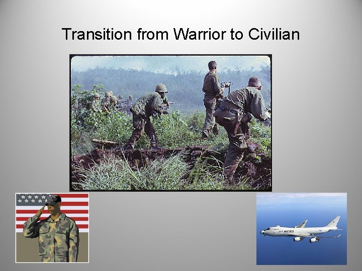 Transition from Warrior to Civilian 