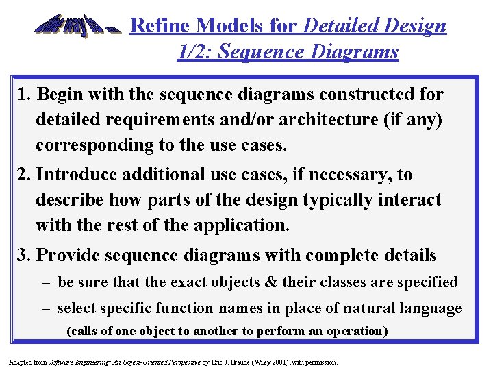 Refine Models for Detailed Design 1/2: Sequence Diagrams 1. Begin with the sequence diagrams