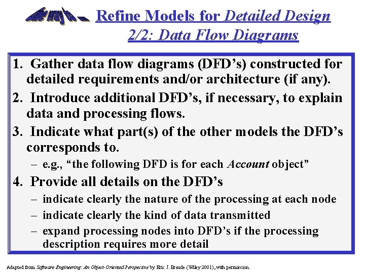 Refine Models for Detailed Design 2/2: Data Flow Diagrams 1. Gather data flow diagrams