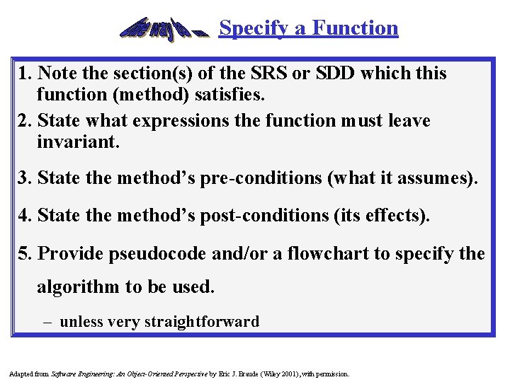 Specify a Function 1. Note the section(s) of the SRS or SDD which this