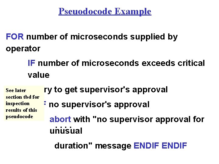 Pseuodocode Example FOR number of microseconds supplied by operator IF number of microseconds exceeds