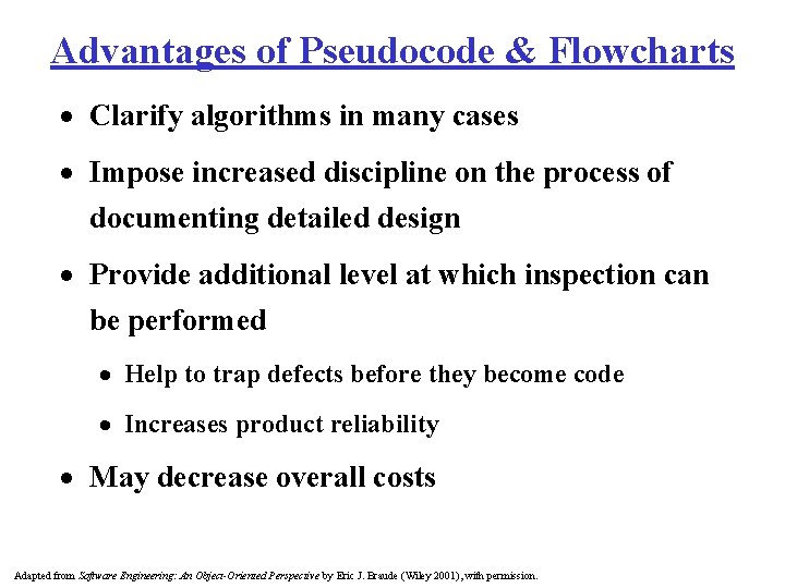 Advantages of Pseudocode & Flowcharts · Clarify algorithms in many cases · Impose increased