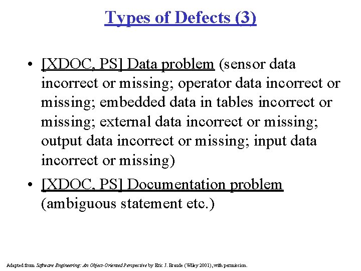 Types of Defects (3) • [XDOC, PS] Data problem (sensor data incorrect or missing;