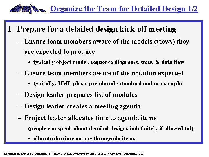 Organize the Team for Detailed Design 1/2 1. Prepare for a detailed design kick-off