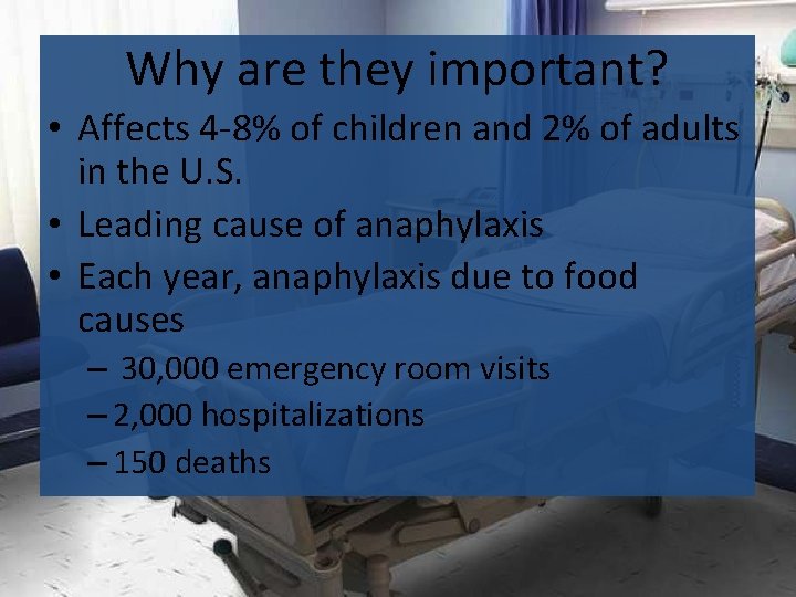 Why are they important? • Affects 4 -8% of children and 2% of adults