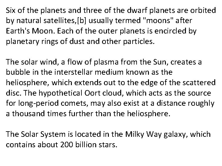 Six of the planets and three of the dwarf planets are orbited by natural