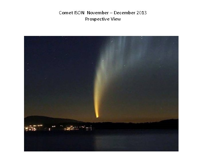 Comet ISON November – December 2013 Prospective View 